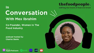 Mex Ibrahim, Women In The Food Industry | In Conversation With | thefoodpeople