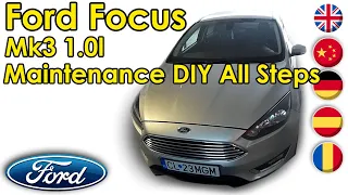 DIY Ford Focus Mk3 1.0l Ecoboost full Maintenance Service Oil Filter Air Filter Pollen Cabim Filter