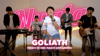 Masih Di Sini Masih Denganmu - Goliath | NYALA