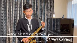 Nothing’s Gonna Change My Love For You - Saxophone cover