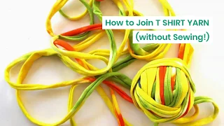 How to Join T Shirt Yarn (No Sewing!)