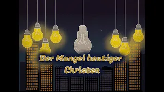 Der Mangel der heutigen Christen Predigt vom 20.04.2024