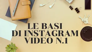 Come utilizzare Instagram , le basi per principianti.