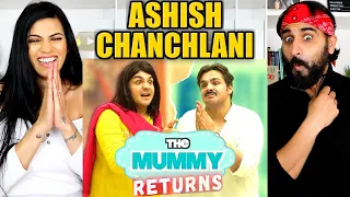 THE MUMMY RETURNS | ASHISH CHANCHLANI | REACTIONS!!