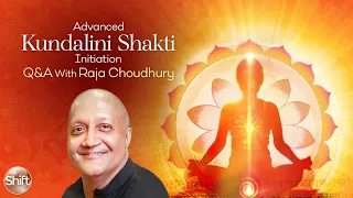 Advanced Kundalini Shakti Initiation Q&A with Raja Choudhury