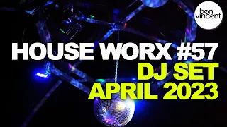 House Worx |#57 | April 2023 | Mixed by Ben Vincent [Nu-disco/ House / Re-edits]