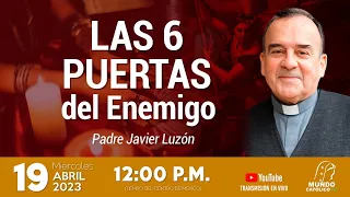 Las 6 puertas del Enemigo con el Padre Javier Luzón.