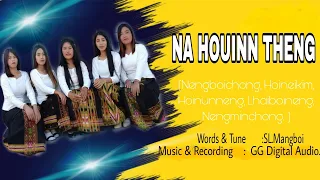 NA HOUIN THENG // Nengboichong, Hoineikim, Nengminchong, Lhaiboineng, Hoinunneng.