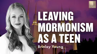 Leaving the Mormon Church as a Teen - Brinley Young - Mormon Stories 1457
