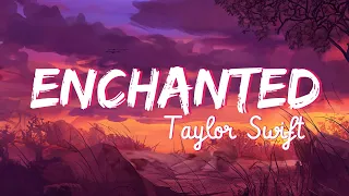 Enchanted (Lyrics) - Taylor Swift | Miley Cyrus, Bebe Rexha... (Mix Lyrics)