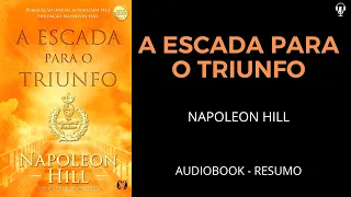 A Escada Para o Triunfo - Napoleon Hill - Audiobook [RESUMO]