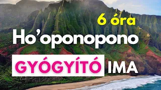 Ho’oponopono gyógyító ima | 6 óra