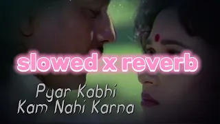 (SLOWED + REVERB "Pyar Kabhi Kam Nahi Karna" Lyrical Video | Prem Pratigyaa | Mithun, Madhuri Dixit