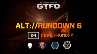 GTFO - ALT://Rundown 6 [D3] "Power Hungry"