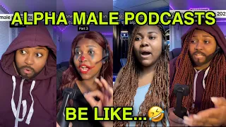 ALPHA MALE PODCASTS BE LIKE || MAMAA.ARII *SUPER COMPILATION*