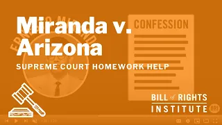 Miranda v. Arizona | BRI's Homework Help Series