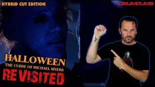 HALLOWEEN 6: The Curse of Michael Myers REVISITED (The Drumdums/Blu Myers Cut)