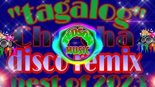 TAGALOG CHA-CHA DISCO REMIX ~NONSTOP ~NO COPYRIGHT..