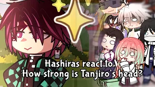 Hashiras react to how strong is Tanjiro's head