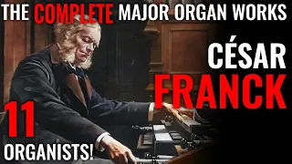 🎵 CÉSAR FRANCK: The Complete Major Organ Works // 11 Organists