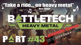 Take a Ride... on BattleTech HEAVY METAL DLC! Ironman Career, Part 43