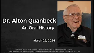 An Oral History With Dr. Alton Quanbeck, March 22, 2024