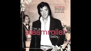 ELVIS PRESLEY -1973 - I'm a Steamroller Baby (Las Vegas, Hiton Hotel, 16.02.1973 (DS), FULL ALUM