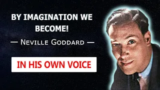 Neville Goddard - By Imagination We Become - Full Radio Talk [Fixed Audio]