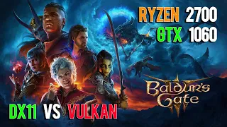 Baldur's Gate 3 | Max/Ultra Settings using FSR + DX11 vs Vulkan | GTX 1060 RYZEN 2700