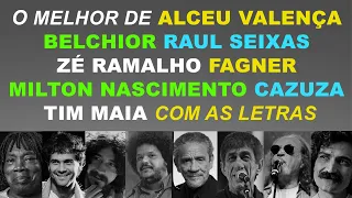 ALCEU VALENÇA, BELCHIOR, RAUL SEIXAS, ZÉ RAMALHO, FAGNER, CAZUZA, TIM MAIA SUCESSO COM AS LETRAS