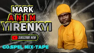 MARK ANIM YIRENYKI ))(( FT OTHER SDA ARTIST )( Gospel Mix-Tape