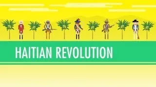 Haitian Revolutions: Crash Course World History #30