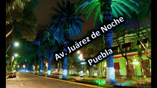 Avenida Juárez de Noche, Puebla 2021