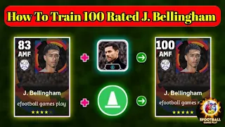 How To Train 100 Rated Standard J. Bellingham Max Level In eFootball | Bellingham Max Level Training