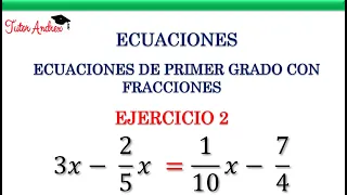 Ecuaciones de Primer Grado o Lineales con FRACCIONES - Ejercicio 2