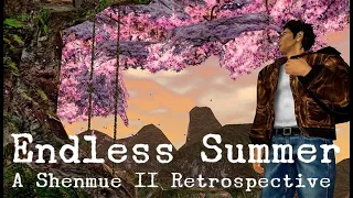 Endless Summer - A Shenmue II Retrospective