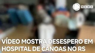 Vídeo mostra desespero de pacientes, médicos e enfermeiros em inundação de hospital no RS