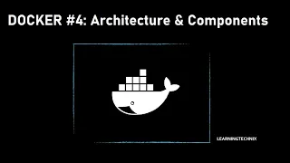 Docker Architecture & Components