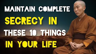 Never Tell Anyone These 10 Things In Your Life - Zen and Buddhist Wisdom Story.