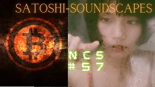 SatoshiSoundscapes NCS #57