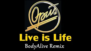 Opus - Live Is Life (BodyAlive Remix)  ⭐FULL VERSION⭐