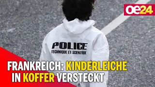 Frankreich: Kinderleiche in Koffer versteckt