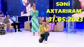 Səni axtarıram 31.05.2023 Tam veriliş / Seni axtariram 31.05.2023 Tam verilish