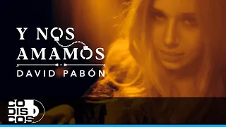 Y Nos Amamos, David Pabón - Video