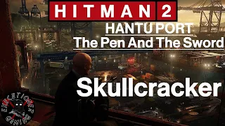 Hitman 2: Hantu Port - The Pen And The Sword - Skullcracker