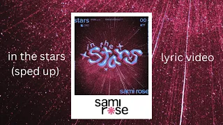 sami rose - In the stars (sped up version lyric video)/ Di bintang-bintang (video lirik dipercepat)