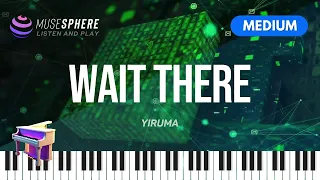 (Piano Tutorial) Wait there - Yiruma Piano Sheet Music