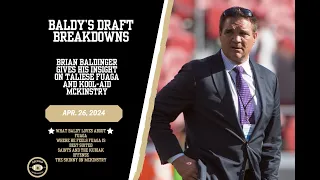 Baldy's Draft Breakdowns of Saints Picks Taliese Fuaga and Kool-Aid McKinstry