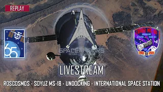 Roscosmos - Soyuz MS-18 - Undocking ISS - October 17, 2021