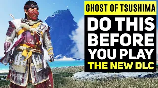 Ghost of Tsushima Director's Cut - Do This Before The New Iki Island DLC Launch!